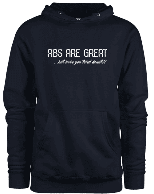 A blue hoodie with a white text that says abs are great