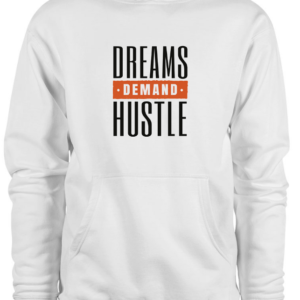 P&E Dreams Demand Hustle Hoodie