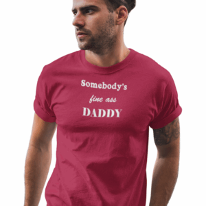 P&E Fine Ass Daddy T-shirt