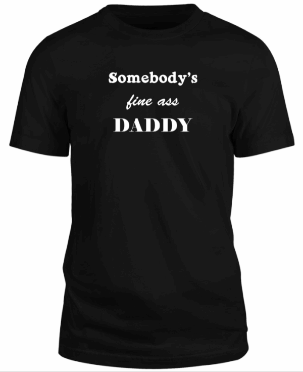 P&E Fine Ass Daddy T-shirt - Image 3