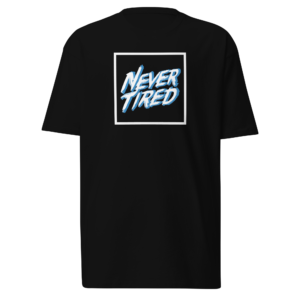 P&E Never Tired T-shirt